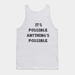 It’s possible anything’s possible Seussical the musical life quote Tank Top